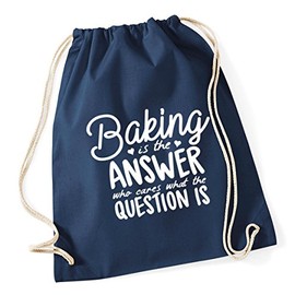 Hippowarehouse Baking is the Answer Who Cares What the Question Is Drawstring Cotton School Gym Kid Bag Sack 37cm x 46cm, 12 litres