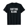 Shifting Blame T-Shirt