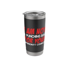 I'm Not your Punching Bag For Your Inferiority Complex Stainless Steel Insulated Tumbler