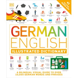 German - English Illustrated Dictionary: A Bilingual Visual Guide to Over 10,000 German Words and Phrases