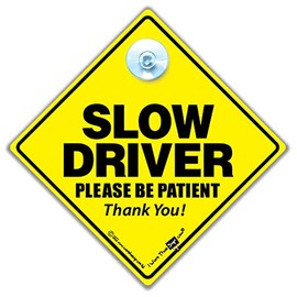 Slow Driver Please Be Patient Car Sign For New Drivers or Nervous Drivers or Elderly Drivers, Suction Cup Advisory Car Sign For Safe Drivers in Super Bright Yellow and Black 14cm x 14cm