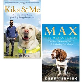 Kika & Me By Dr Amit Patel, Max the Miracle Dog By Kerry Irving 2 Books Collection Set