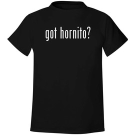 BH Cool Designs got hornito? - Men's Soft & Comfortable T-Shirt, Black, XXX-Large