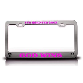 I've Read The Book GOD WINS Christian Metal License Plate Frame Style 25 Chrome