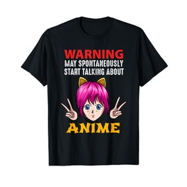 Warning May Spontaneously Start Talking About Anime Manga T-Shirt