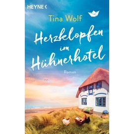 Herzklopfen im Hühnerhotel: Roman