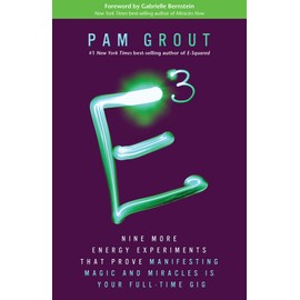 E-Cubed: Nine more energy experiments that prove manifesting magic and miracles is your full-time gig