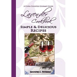 Lavender Cookbook: Simple & Delicious Recipes: A Cuppa Countess Gourmet Guide