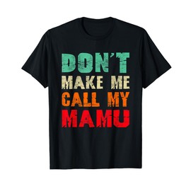 Don't Make Me Call My Mamu Uncle Funny Nephew Niece T-Shirt