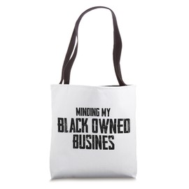 Minding My Black Owned Business Black Power BLM Tote Bag