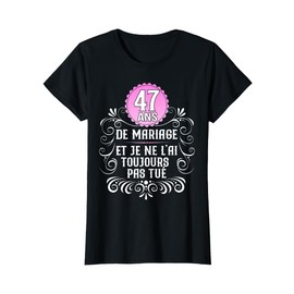 47 Years of Wedding! Humor Gift Birthday Wedding Wife T-Shirt