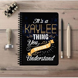 Unique Back To School Notebooks With First Name - It's a Kaylee Thing You Wouldn't Understand - 150 College Ruled Pages, Size: 5"x7" Spiralbound Notebook Student Study, Office