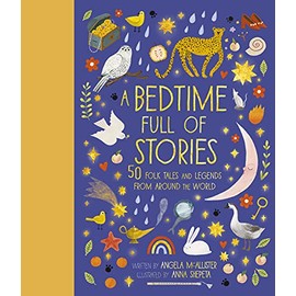 A Bedtime Full of Stories: 50 Folktales and Legends from Around the World (Volume 7) (World Full of..., 7)