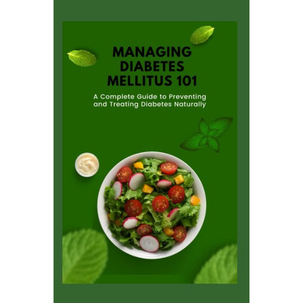 Managing Diabetes mellitus 101: A Complete Guide to Preventing and