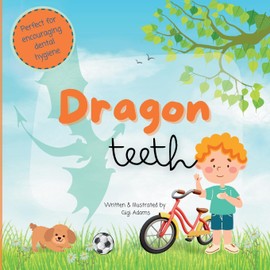 Dragon Teeth: A cute story perfect for encouraging dental hygiene