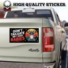 Don't Tailgate Me I Have Rabies | Bumper Sticker or