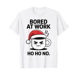 Bored at Work Holiday Mug with Santa Hat Mood T-Shirt