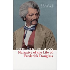 Narrative of the Life of Frederick Douglass (Collins Classics)