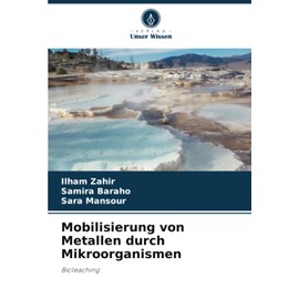 Mobilisierung von Metallen durch Mikroorganismen: Bioleaching (German Edition)