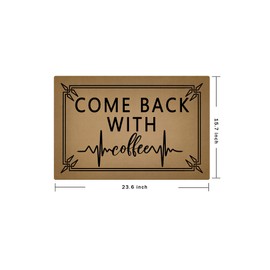 Welcome Mat Come Back with Coffee Funny Doormats Colorful Quotes Door Rugs for Entrance Way Fabric Top with a Anti-Slip Rubber Back Indoor/Outdoor/Front Mats Prank Gift 23.6"(L) x 15.7"(W)