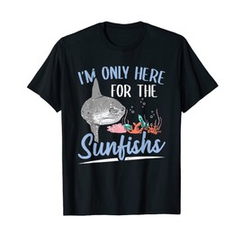 Common Mola I'm Only Here For The Sunfish T-Shirt