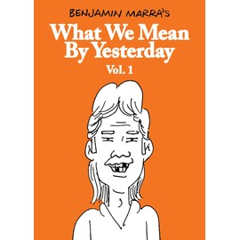 What We Mean by Yesterday: Vol. 1