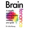 Braintenance: A scientific guide to creating healthy habits and reaching