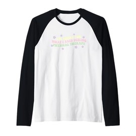 I'm Sorry For What I Said During Physical Therapy Quote Raglan Baseball Tee