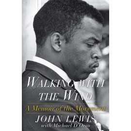 Walking with the Wind: A Memoir of the Movement