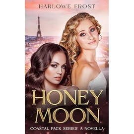Honey Moon: Sapphic Urban Fantasy (Coastal Pack Series)