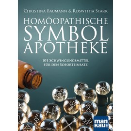 Homöopathische Symbolapotheke: 101 Schwingungsmittel für den Soforteinsatz. Mit beiliegendem A2-Plakat