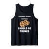Haferflocken, Rosinenkekse sollten beschnitten werden, Backen, lustiger Humor Tank Top
