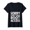 Womens Sorry I Don't Have Root Access Programmer Developer V-Neck