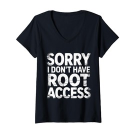 Womens Sorry I Don't Have Root Access Programmer Developer V-Neck T-Shirt