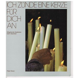 Ich zünde eine Kerze für dich an: Mitgehende Gedanken beim Abschied (Biblische Motive)