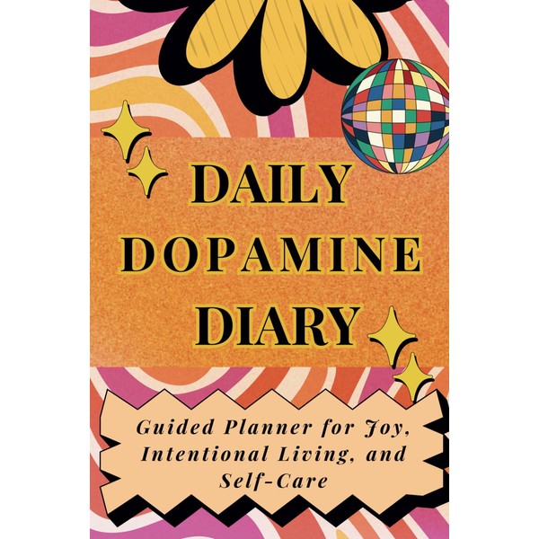 Daily Dopamine Diary: A 5-Week Dopamine Menu Journal for Happiness