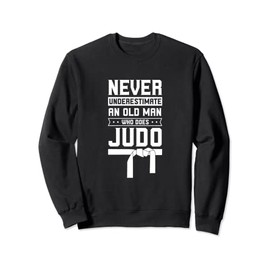 Never Underestimate Old Man Judo Fighter Judoka Martial Arts Sweatshirt