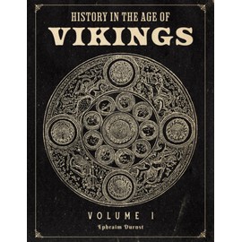 History in the Age of Vikings: Volume 1