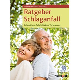 Ratgeber Schlaganfall: Behandlung, Rehabilitation, Vorbeugung. Zertifiziert von der Stiftung Gesundheit
