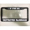 My Other Ride Destroyed ALDEERAN For Darth Vader Fans License
