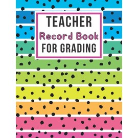 Teacher Record Book For Grading: Simple Grade Tracker For Teachers To Record Grades Students | Class Record Book | Gradebook For Homeschool