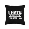 I hate running yet here I am Funny running Quotes
