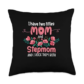 I Have Two Titles Mom And Stepmom Gifts Floral Mothers Day Throw Pillow
