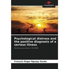 Psychological distress and the positive diagnosis of a serious illness: Resilience processes in HIV/AIDS