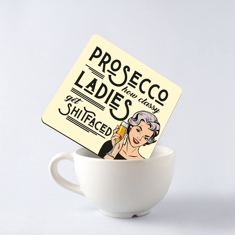 Dorothy Spring Quirky and Sassy Coaster with Funny Prosecco Quote