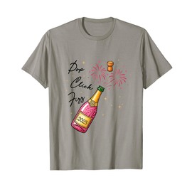 Pop Click Fizz 2025 Champagne Fireworks New Year Celebration T-Shirt