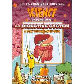 Science Comics: The Digestive System: A Tour Through Your Guts