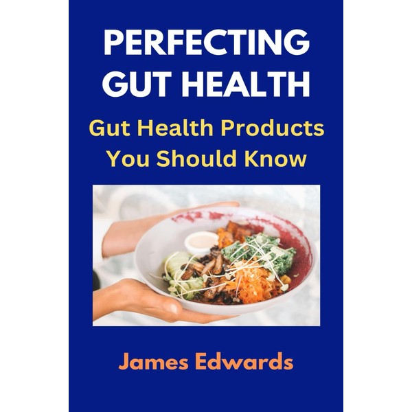 PERFECTING GUT HEALTH: Gut Health Products You Should Know