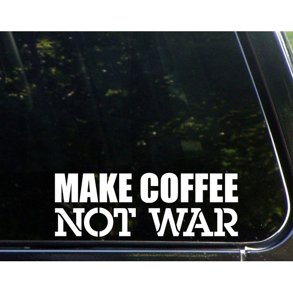 Make Coffee Not War - 8 3/4"x 3 1/4" -