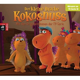 Der Kleine Drache Kokosnuss - Hörspiel zur TV-Serie 10: Oma Aurelia kommt. Matildas Tag. Die Drachenolympiade. Balduin lässt bitten